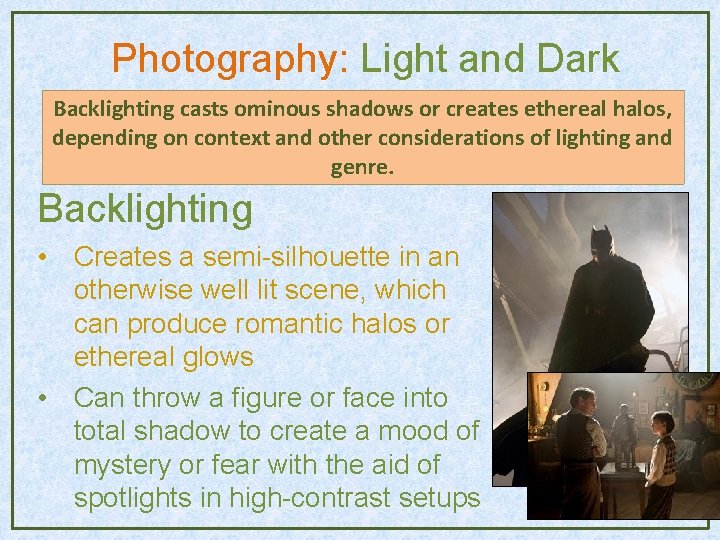Photography: Light and Dark Backlighting casts ominous shadows or creates ethereal halos, depending on Photography: Light and Dark Backlighting casts ominous shadows or creates ethereal halos, depending on