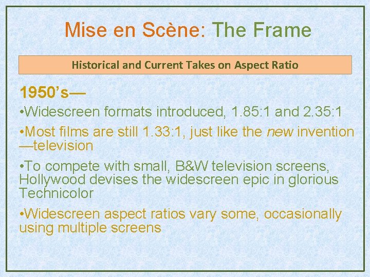 Mise en Scène: The Frame Historical and Current Takes on Aspect Ratio 1950’s— • Mise en Scène: The Frame Historical and Current Takes on Aspect Ratio 1950’s— •