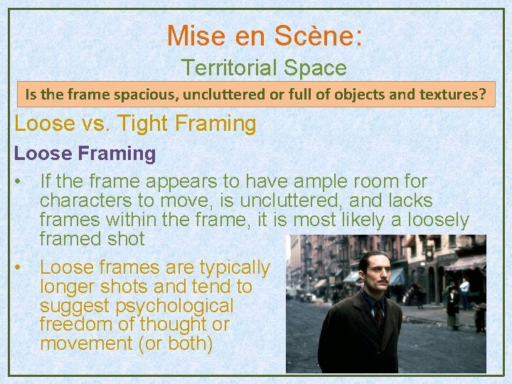 Mise en Scène: Territorial Space Is the frame spacious, uncluttered or full of objects Mise en Scène: Territorial Space Is the frame spacious, uncluttered or full of objects