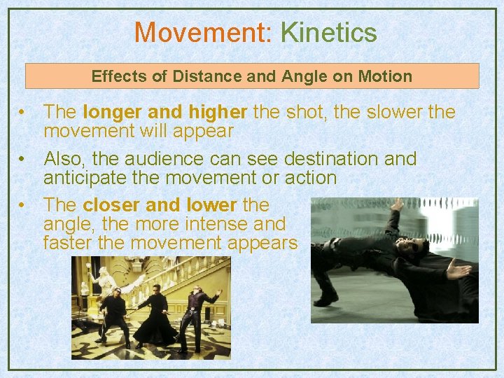 Movement: Kinetics Effects of Distance and Angle on Motion • The longer and higher Movement: Kinetics Effects of Distance and Angle on Motion • The longer and higher