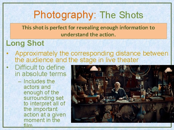 Photography: The Shots This shot is perfect for revealing enough information to understand the Photography: The Shots This shot is perfect for revealing enough information to understand the