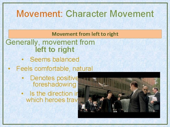 Movement: Character Movement from left to right Generally, movement from left to right • Movement: Character Movement from left to right Generally, movement from left to right •