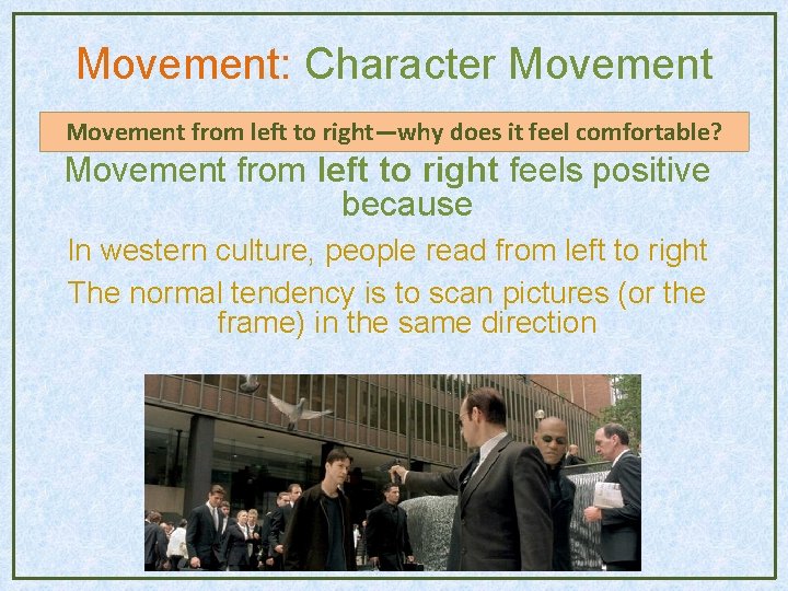 Movement: Character Movement from left to right—why does it feel comfortable? Movement from left Movement: Character Movement from left to right—why does it feel comfortable? Movement from left