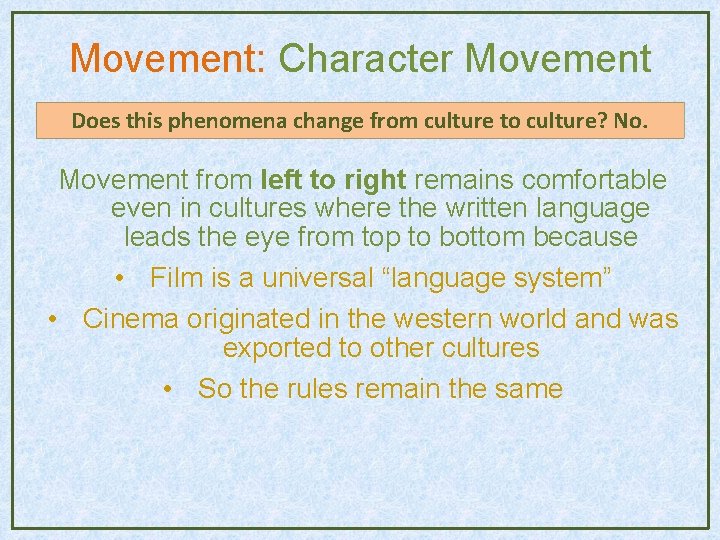 Movement: Character Movement Does this phenomena change from culture to culture? No. Movement from Movement: Character Movement Does this phenomena change from culture to culture? No. Movement from