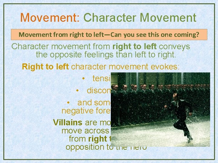 Movement: Character Movement from right to left—Can you see this one coming? Character movement Movement: Character Movement from right to left—Can you see this one coming? Character movement