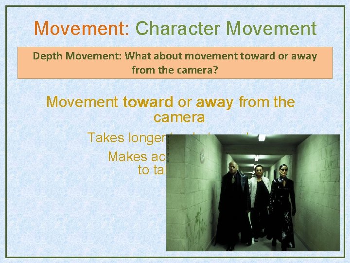 Movement: Character Movement Depth Movement: What about movement toward or away from the camera? Movement: Character Movement Depth Movement: What about movement toward or away from the camera?