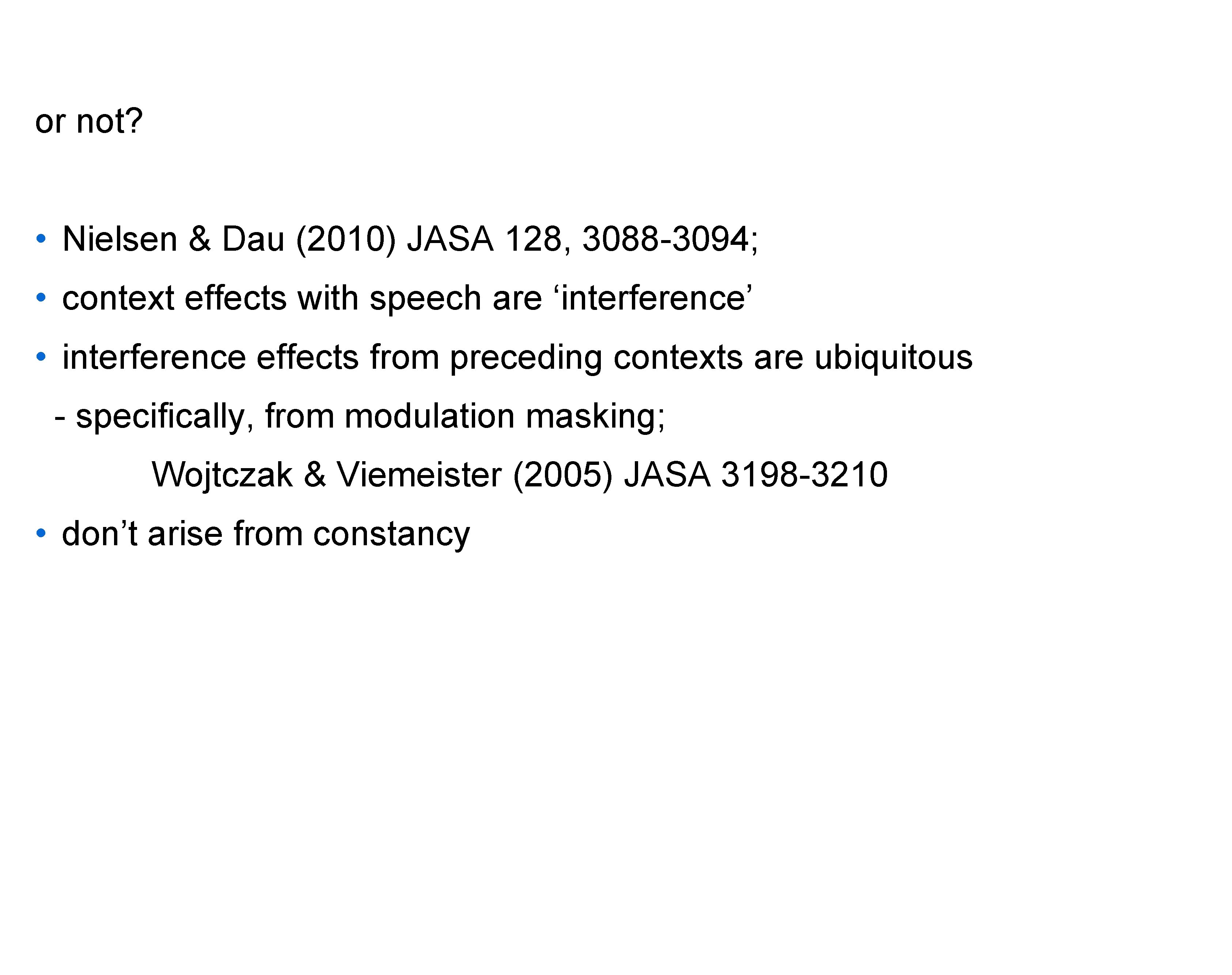 or not? • Nielsen & Dau (2010) JASA 128, 3088 -3094; • context effects