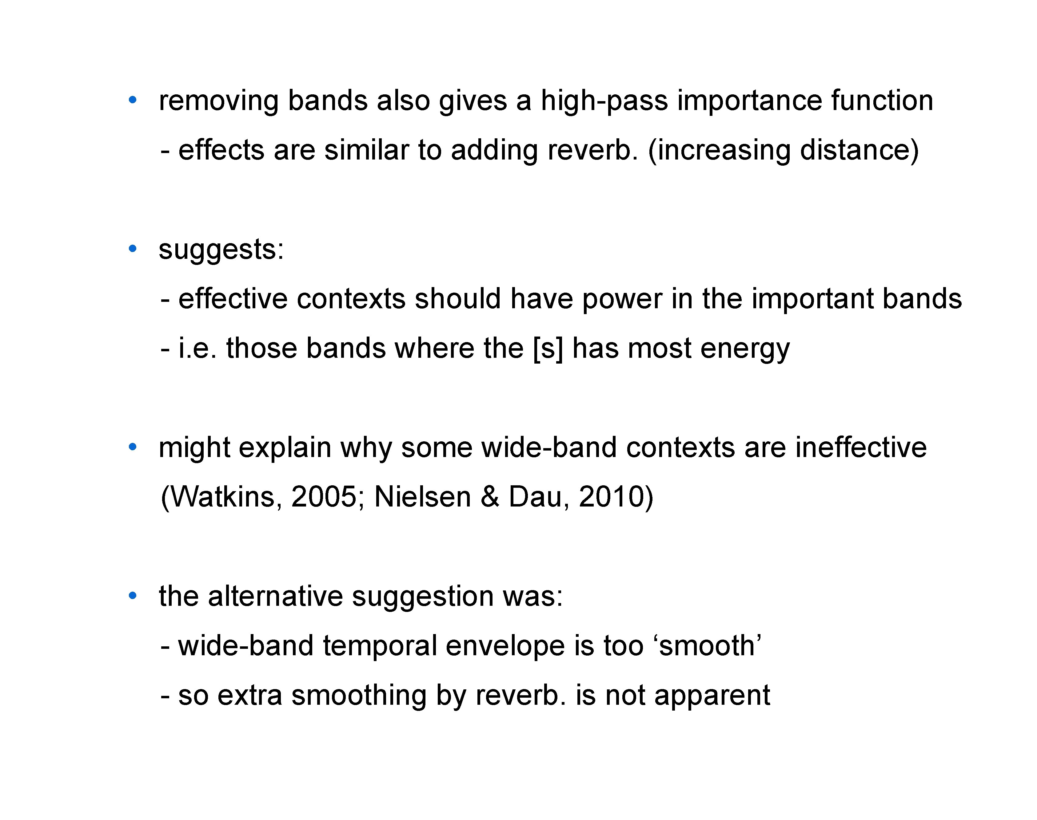  • removing bands also gives a high-pass importance function - effects are similar