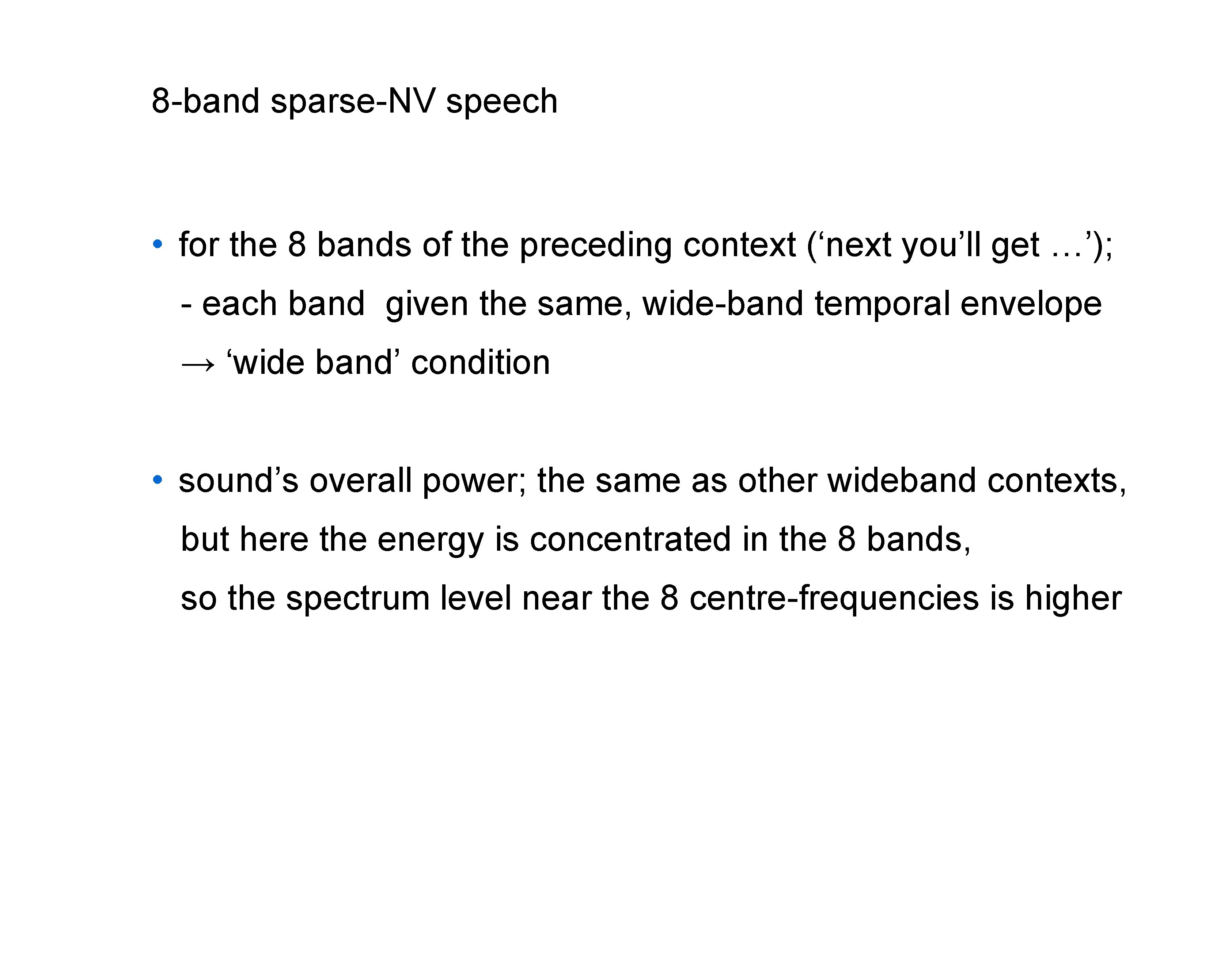 8 -band sparse-NV speech • for the 8 bands of the preceding context (‘next