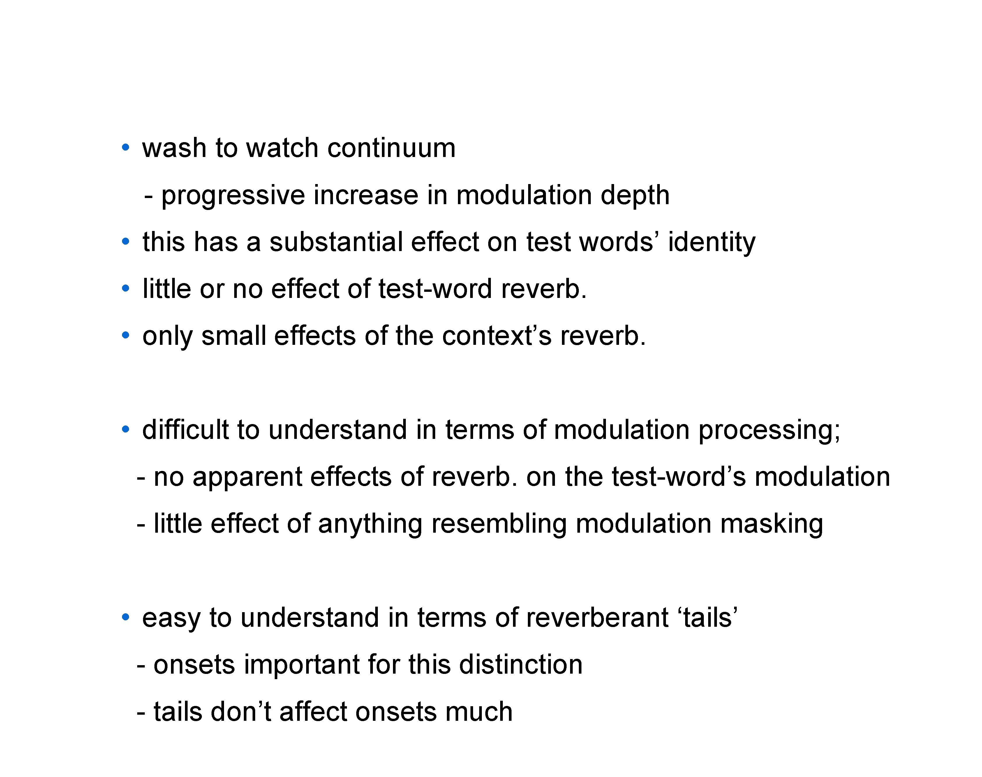  • wash to watch continuum - progressive increase in modulation depth • this