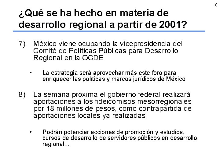 10 ¿Qué se ha hecho en materia de desarrollo regional a partir de 2001?