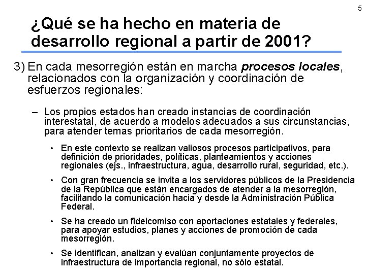 5 ¿Qué se ha hecho en materia de desarrollo regional a partir de 2001?