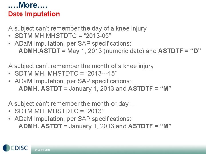 …. More…. Date Imputation A subject can’t remember the day of a knee injury