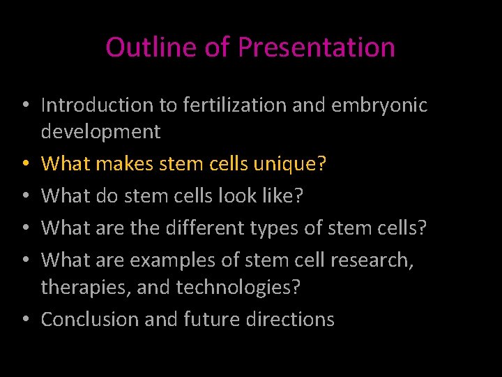 Outline of Presentation • Introduction to fertilization and embryonic development • What makes stem