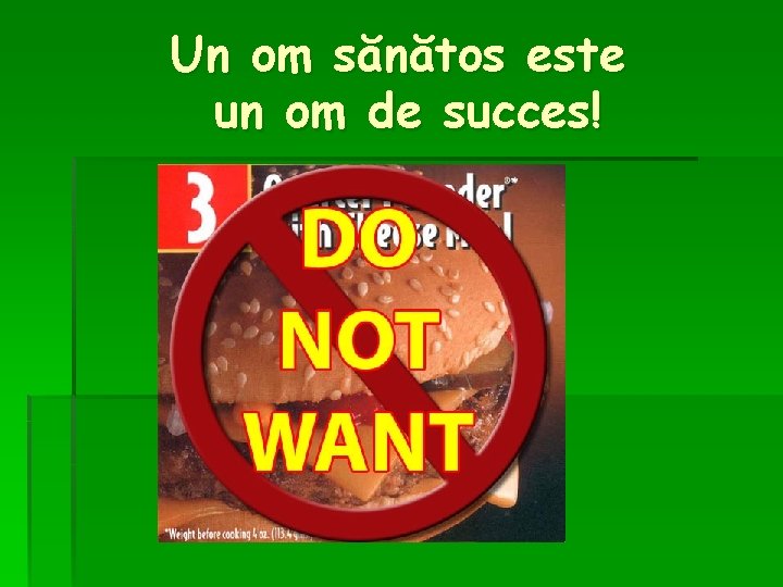 Un om sănătos este un om de succes! Un om sănătos este un om de succes!