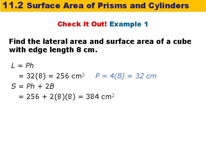 11. 2 Surface Area of Prisms and Cylinders Check It Out! Example 1 Find