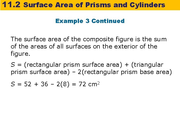 11. 2 Surface Area of Prisms and Cylinders Example 3 Continued The surface area