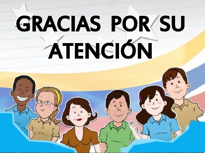 GRACIAS POR SU ATENCIÓN 