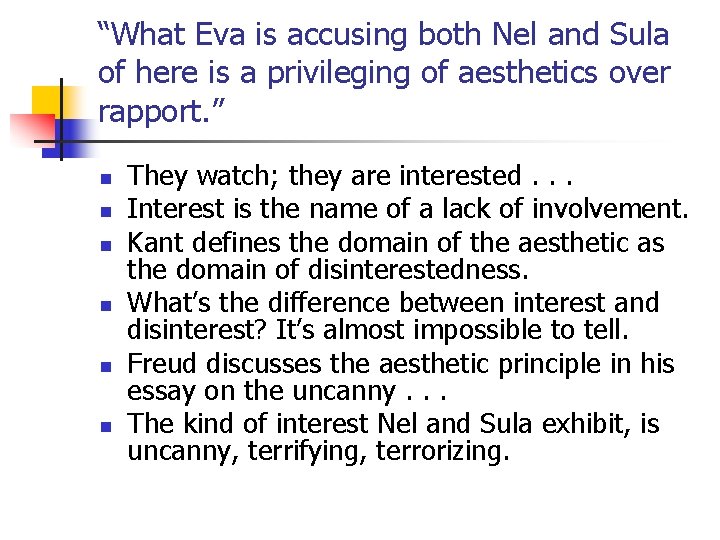 “What Eva is accusing both Nel and Sula of here is a privileging of