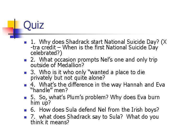 Quiz n n n n 1. Why does Shadrack start National Suicide Day? (X