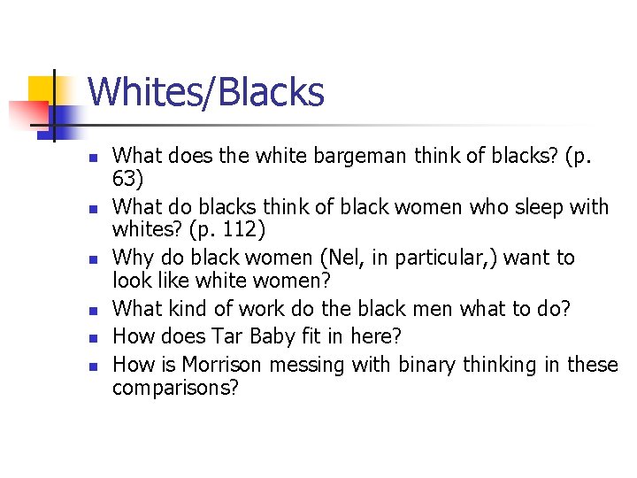 Whites/Blacks n n n What does the white bargeman think of blacks? (p. 63)