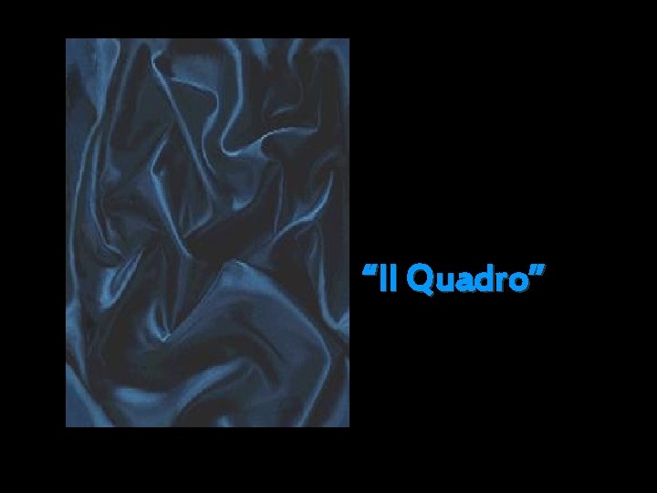 “Il Quadro” 