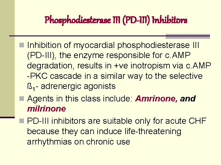 Phosphodiesterase III (PD-III) Inhibitors n Inhibition of myocardial phosphodiesterase III (PD-III), the enzyme responsible Phosphodiesterase III (PD-III) Inhibitors n Inhibition of myocardial phosphodiesterase III (PD-III), the enzyme responsible