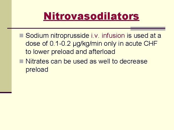 Nitrovasodilators n Sodium nitroprusside i. v. infusion is used at a dose of 0. Nitrovasodilators n Sodium nitroprusside i. v. infusion is used at a dose of 0.