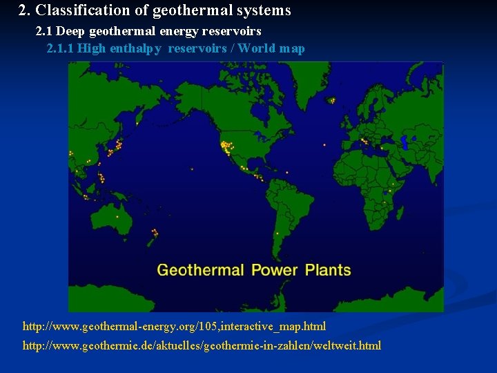 2. Classification of geothermal systems 2. 1 Deep geothermal energy reservoirs 2. 1. 1