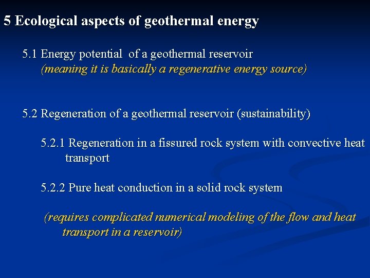 5 Ecological aspects of geothermal energy 5. 1 Energy potential of a geothermal reservoir