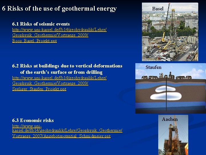 6 Risks of the use of geothermal energy Basel 6. 1 Risks of seismic