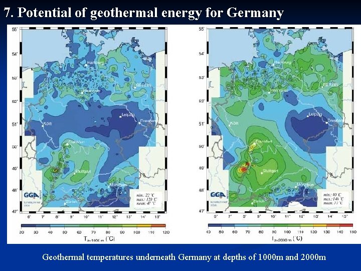 7. Potential of geothermal energy for Germany Geothermal temperatures underneath Germany at depths of