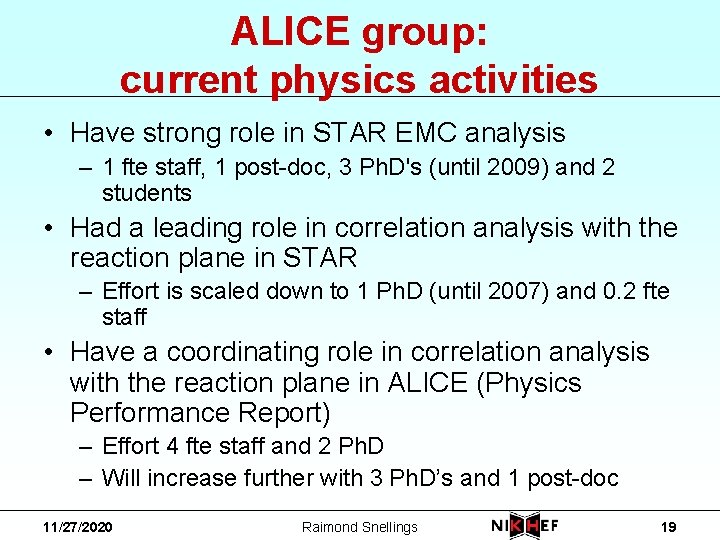 ALICE group: current physics activities • Have strong role in STAR EMC analysis –