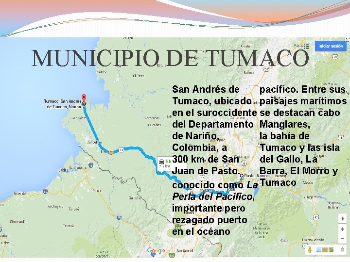 MUNICIPIO DE TUMACO pacífico. Entre sus San Andrés de Tumaco, ubicado paisajes marítimos en