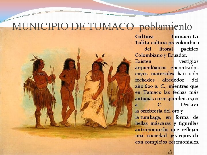 MUNICIPIO DE TUMACO poblamiento Cultura Tumaco-La Tolita cultura precolombina del litoral pacífico Colombiano y