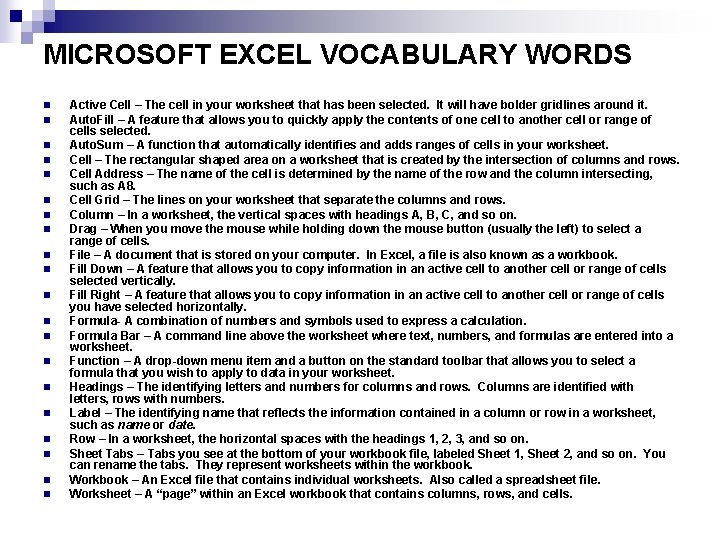 MICROSOFT EXCEL VOCABULARY WORDS n n n n n Active Cell – The cell