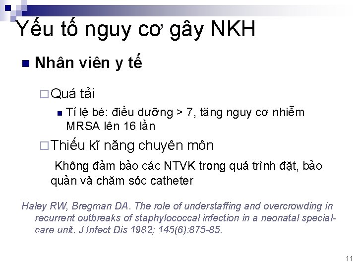 Yếu tố nguy cơ gây NKH n Nhân viên y tế ¨ Quá n