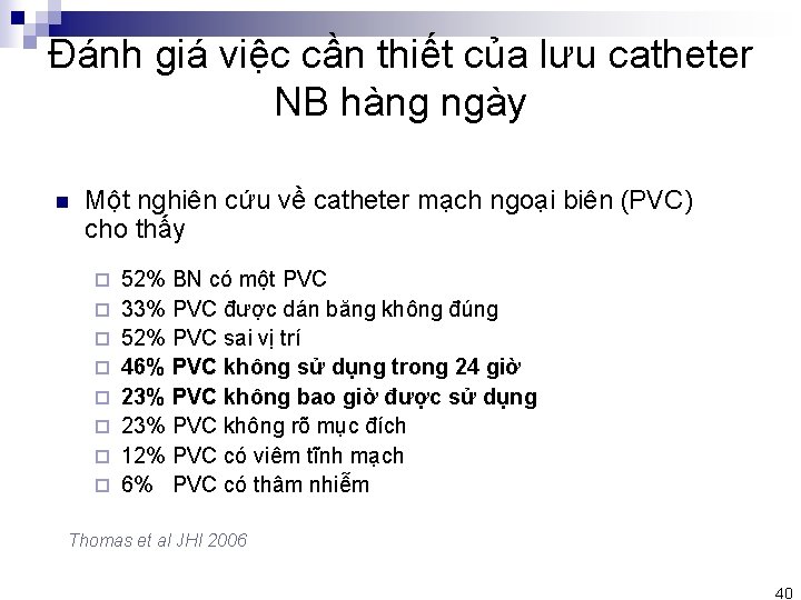 Đánh giá việc cần thiết của lưu catheter NB hàng ngày n Một nghiên