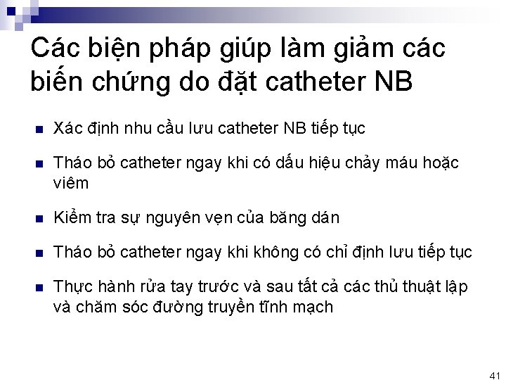 Các biện pháp giúp làm giảm các biến chứng do đặt catheter NB n