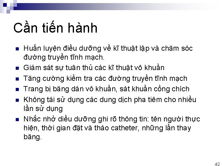 Cần tiến hành n n n Huấn luyện điều dưỡng về kĩ thuật lập