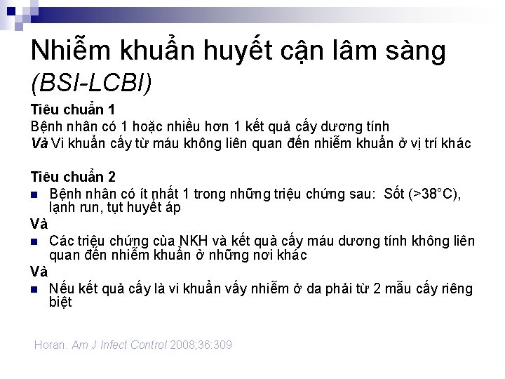 Nhiễm khuẩn huyết cận lâm sàng (BSI-LCBI) Tiêu chuẩn 1 Bệnh nhân có 1