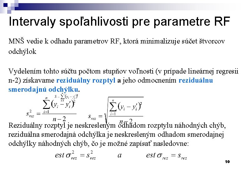 Intervaly spoľahlivosti pre parametre RF MNŠ vedie k odhadu parametrov RF, ktorá minimalizuje súčet