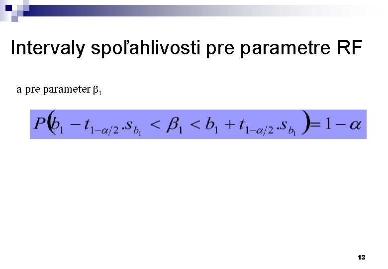 Intervaly spoľahlivosti pre parametre RF a pre parameter b 1 13 