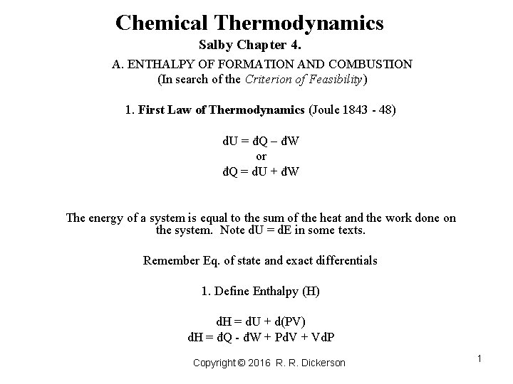 Chemical Thermodynamics Salby Chapter 4. A. ENTHALPY OF FORMATION AND COMBUSTION (In search of
