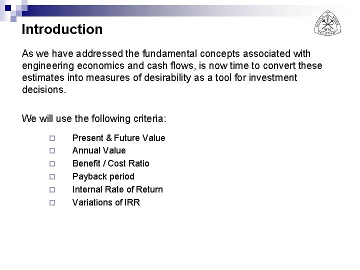 Introduction As we have addressed the fundamental concepts associated with engineering economics and cash