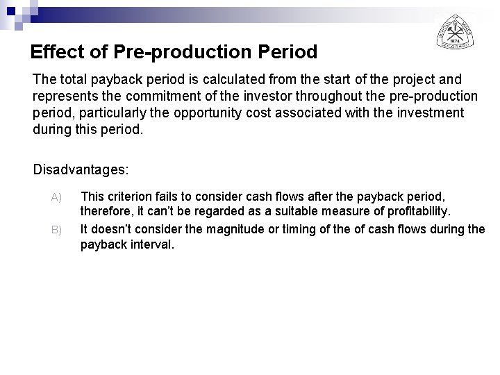 Effect of Pre-production Period The total payback period is calculated from the start of