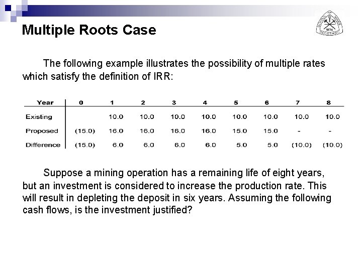Multiple Roots Case The following example illustrates the possibility of multiple rates which satisfy