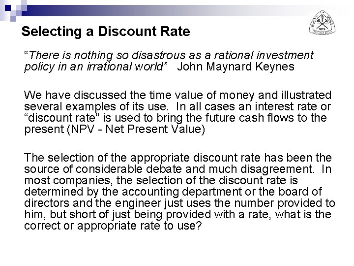 Selecting a Discount Rate “There is nothing so disastrous as a rational investment policy