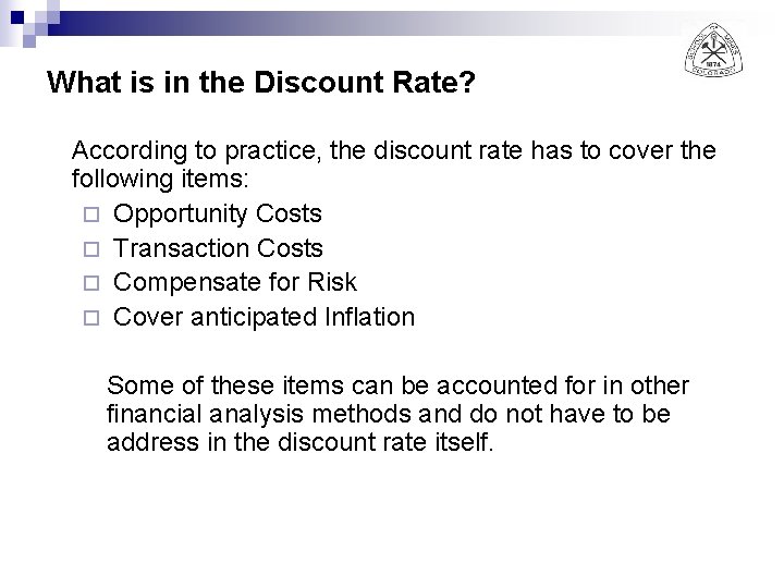 What is in the Discount Rate? According to practice, the discount rate has to