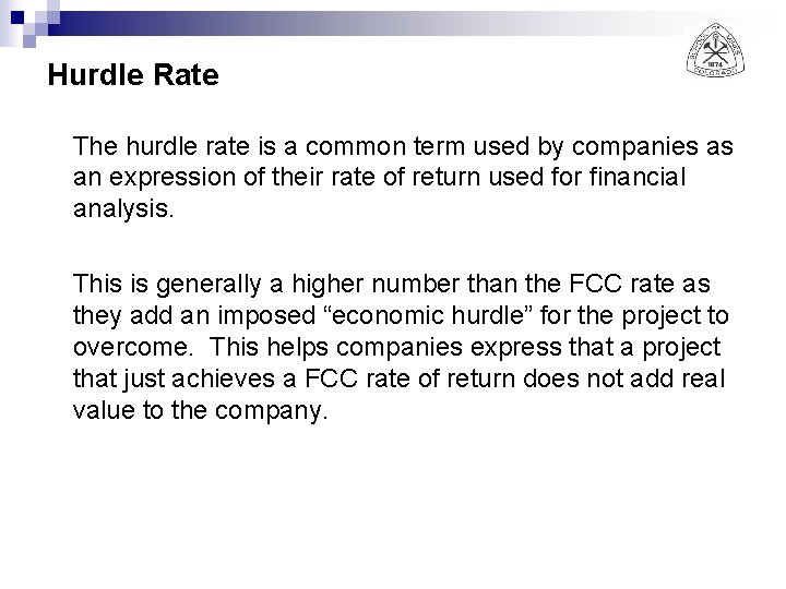 Hurdle Rate The hurdle rate is a common term used by companies as an